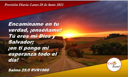 Poner cada día nuestras esperanzas en Dios nos encamina a la verdad: Provisión Lunes 28 de Junio de 2021