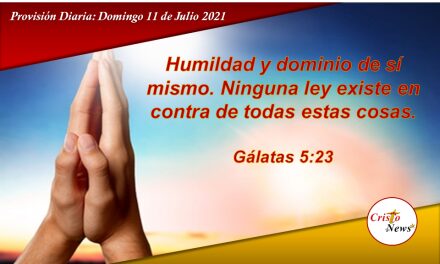 Humildad y Templanza dos virtudes que nos ayudan a tener el carácter de Jesucristo: Provisión Domingo 11 de Julio de 2021