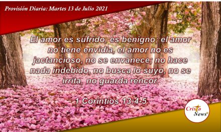 Solo en Jesucristo conocemos y vivimos la Supremacía del Amor: Provisión Martes 13 de Julio de 2021