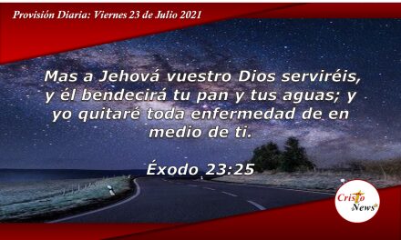 Jesucristo nos garantiza sanidad y trae consigo la bendición de Dios para nuestro pan y agua: provisión Viernes 23 de Julio de 2021