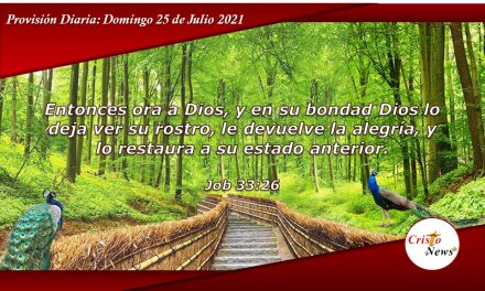 Orar a Dios nos fortalece la esperanza y restaura nuestra fe por medio de Jesucristo: Provisión Domingo 25 de Julio de 2021