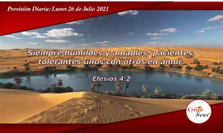 En humildad y Amor hacia otros mostramos el carácter de Jesucristo en nosotros: Provisión Lunes 26 de Julio de 2021