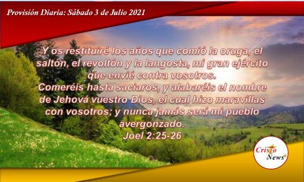 Solo en Jesucristo seremos plenamente restituidos: Provisión Diaria Sábado 3 de Julio de 2021