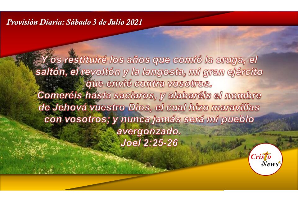 Solo en Jesucristo seremos plenamente restituidos: Provisión Diaria Sábado 3 de Julio de 2021