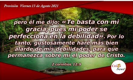 Permitamos que el amor de Jesucristo se perfeccione en nuerstra debilidad: provisión Viernes 13 de Agosto de 2021