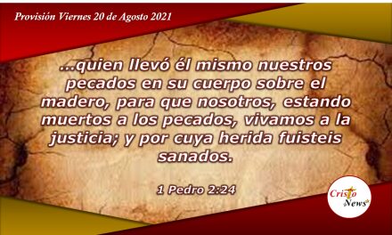 Jesucristo llevó nuestros pecados a la cruz para ofrecer Salvación Eterna: Provisión Viernes 20 de Agosto de 2021