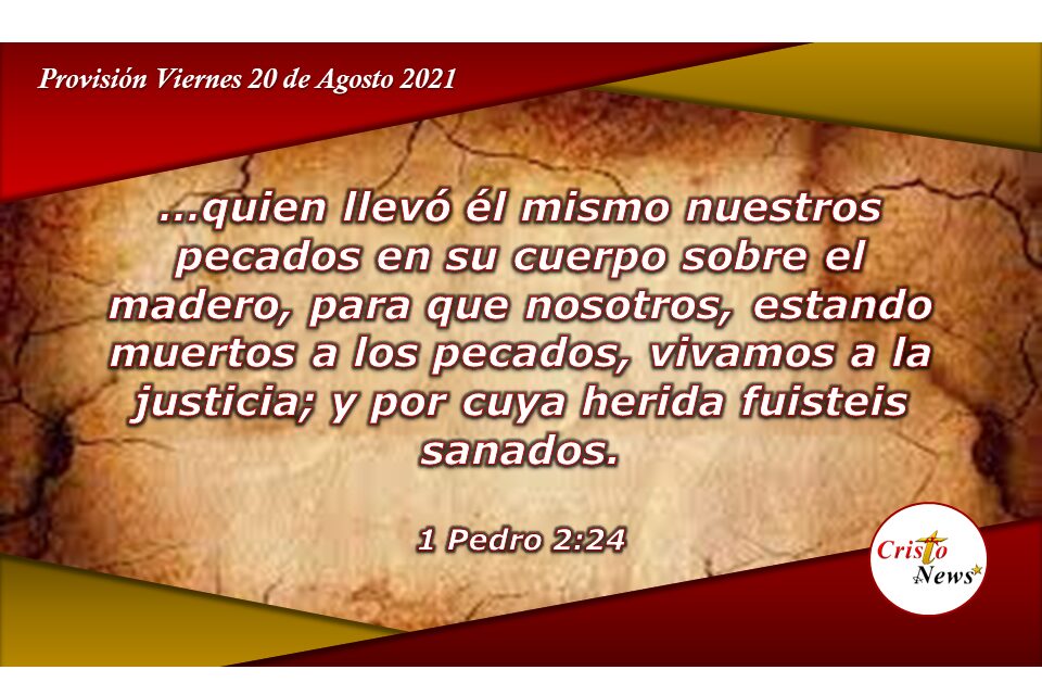 Jesucristo llevó nuestros pecados a la cruz para ofrecer Salvación Eterna: Provisión Viernes 20 de Agosto de 2021