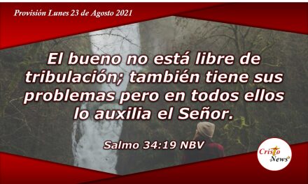 El auxilio oportuno de Dios siempre llega a quienes  confiamos en Jesucristo: Provisión Lunes 23 de Agosto de 2021
