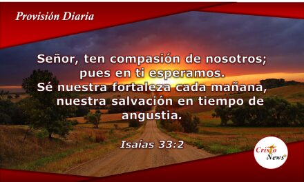 Jesucristo es nuestra fortaleza en cada momento y en todo tiempo: Provisión Miércoles 4 de Agosto de 2021