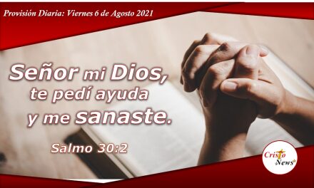 Jesucristo es medicina que sana nuestro cuerpo, alma, espítitu y voluntad: Provisión Viernes 6 de agosto de 2021