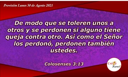 Perdonar en el nombre de Jesucristo es una decisión que trae paz Y gozo a nuestra vida: Provisión Lunes 30 de Agosto de 2021