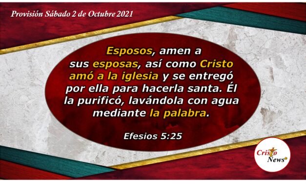 El esposo cristiano ama a su esposa como Jesucristo ama a la iglesia: Provisión Sábado 2 de octubre de 2021