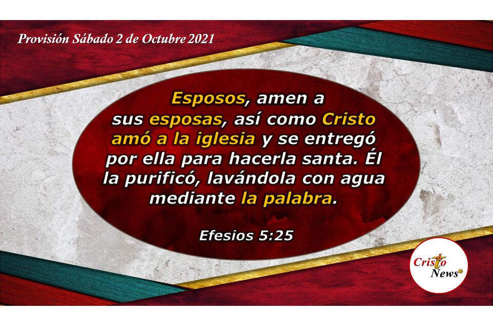 El esposo cristiano ama a su esposa como Jesucristo ama a la iglesia: Provisión Sábado 2 de octubre de 2021
