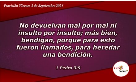 Unidad y amor entre el pueblo de Jesucristo trae bendición como herencia de Dios: Provisión Viernes 3 de Septiembre de 2021