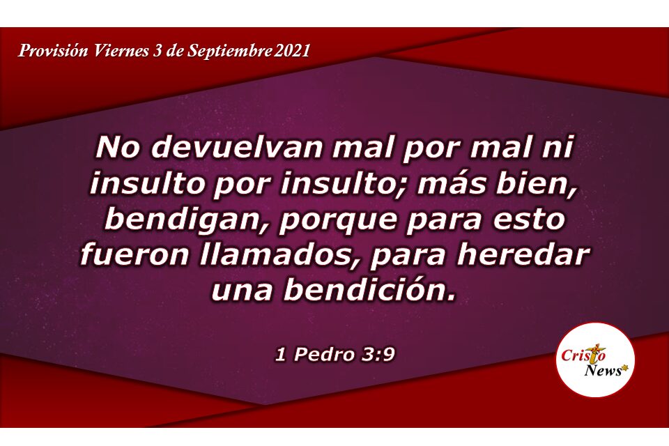 Unidad y amor entre el pueblo de Jesucristo trae bendición como herencia de Dios: Provisión Viernes 3 de Septiembre de 2021
