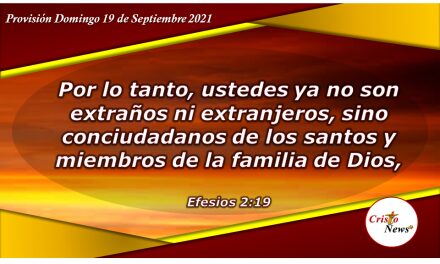 Como cristianos somos parte de la familia de Dios a través de Jesucristo: Provisión Domingo 19 de Septiembre de 2021