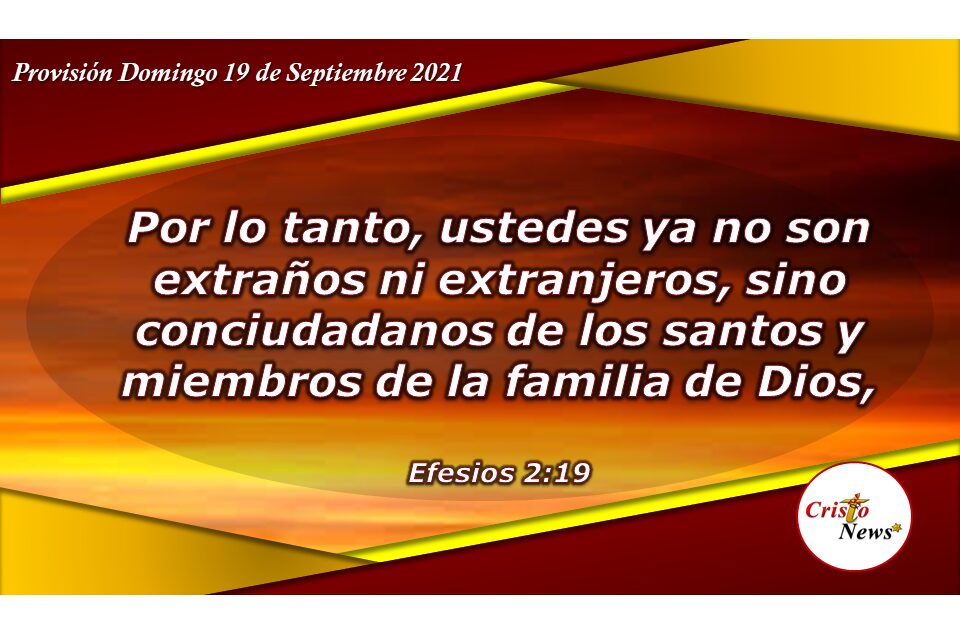 Como cristianos somos parte de la familia de Dios a través de Jesucristo: Provisión Domingo 19 de Septiembre de 2021