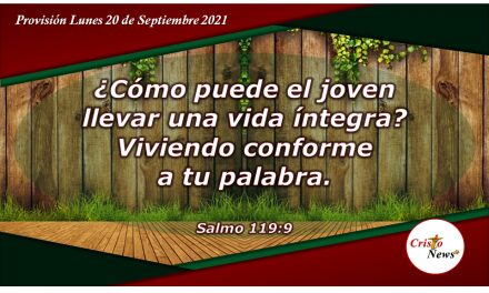 Los jóvenes hallan una vida limpia a través de la palabra de Dios: Provisión Lunes 20 de Septiembnre de 2021