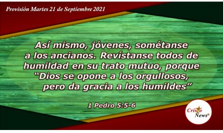 El corazón humilde recibe la gracia de Dios: Provisión Martes 21 de Septiembre de 2021
