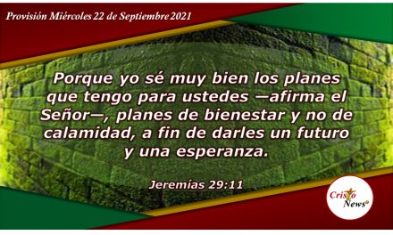 Hacer la voluntad de Dios es confiar en su plan perfecto para nosotros: Provisión Miércoles 22 de Septiembre 2021
