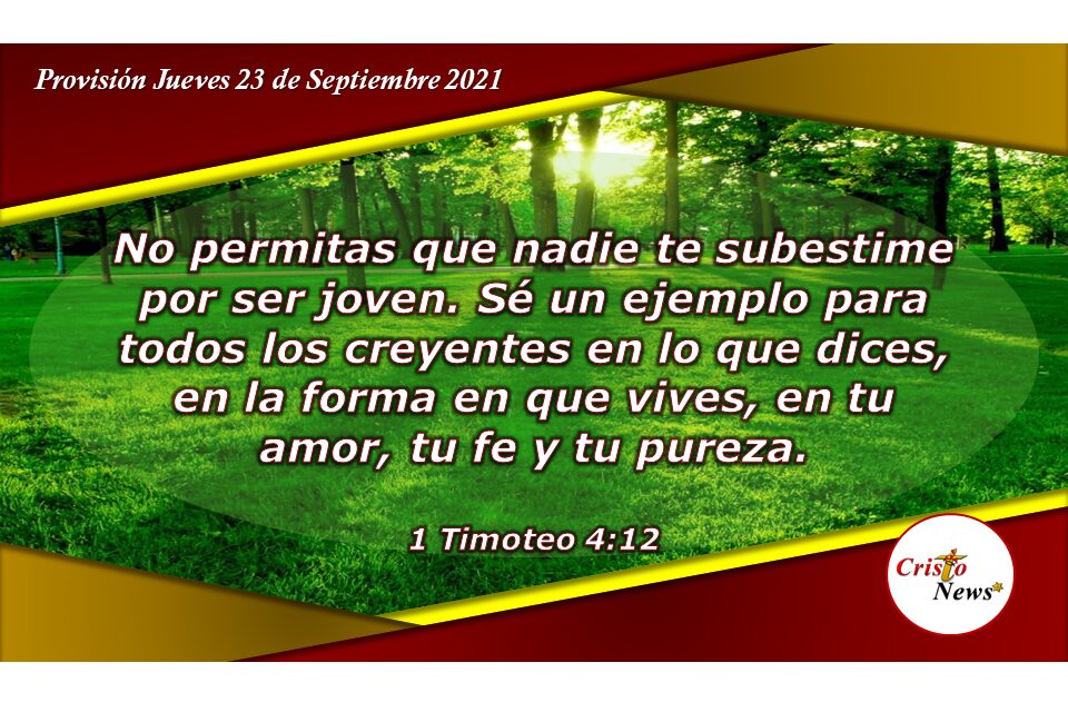 Palabra, conducta, amor, espíritu, fe y pureza nos permiten ser ejemplo de Jesucristo: Provisión Jueves 23 Septiembre de 2021
