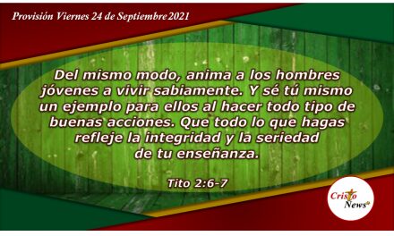Prudencia e integridad son valores que nos animan a vivir sabiamente: Provisión viernes 24 de septiembre de 2021