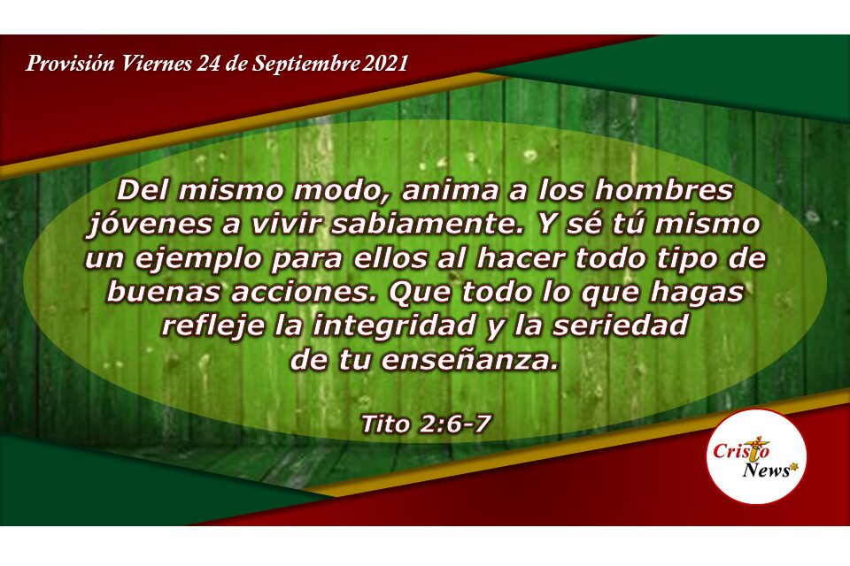 Prudencia e integridad son valores que nos animan a vivir sabiamente: Provisión viernes 24 de septiembre de 2021