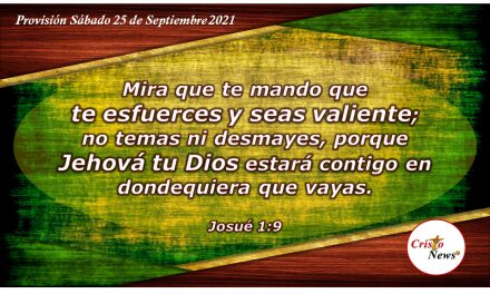 Animados y gozosos en la Palabra de Dios nos hace fuertes y valientes: Provisión Sábado 25 de Septiembre de 2021