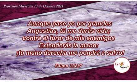 La Palabra de Dios nos guarda y mantiene a su diestra en la voluntad de su propósito : Provisión Miércoles 13 de Octubre de 2021