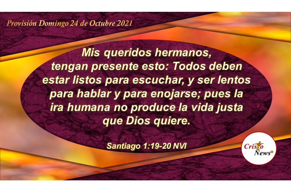 Escuchar produce sabiduría y entendimiento del propósito de Dios en nuestro corazón: Provisión Domingo 24 de Octubre de 2021