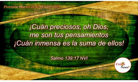 Inagotables y perfectos son los pensamientos de Dios en amor, paz y esperanza hacia nosotros: Provisión Martes 26 de Octubre de 2021