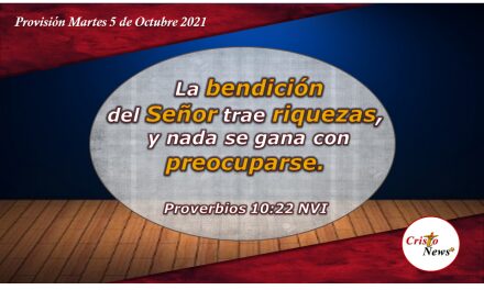 La palabra de Dios trae bendición, paz, gozo y prosperidad: provisión Provisión Martes 5 de Octubre de 2021