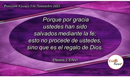 Por gracia Dios nos reconcilió con Él mediante la fe en Jesucristo: Provisión Viernes 5 de Noviembre de 2021