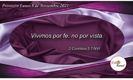 Vivir la fe obediente en Jesucristo nos garantiza plenitud de vida: Provisión Lunes 8 de Noviembre de 2021