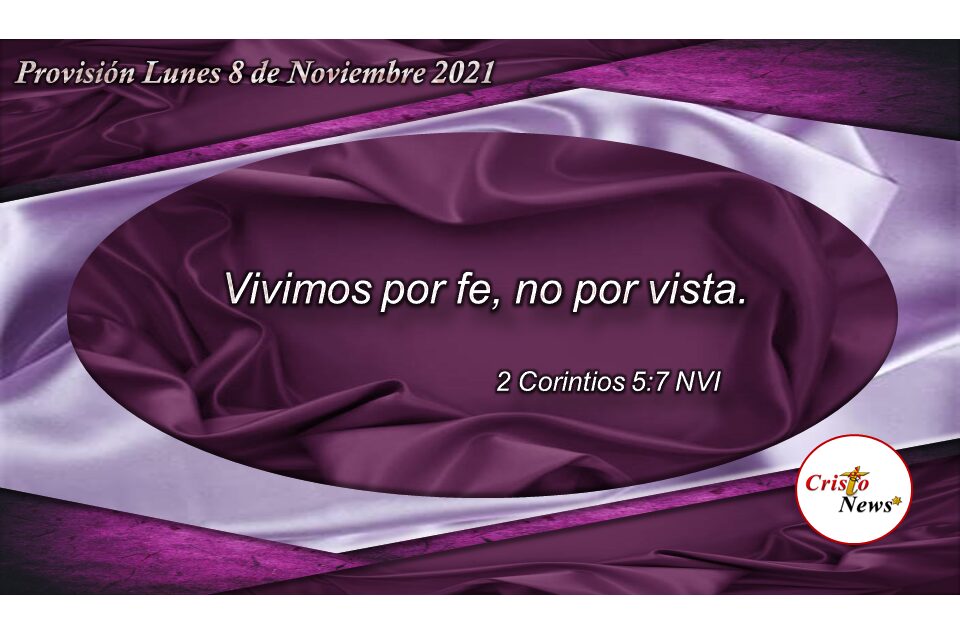 Vivir la fe obediente en Jesucristo nos garantiza plenitud de vida: Provisión Lunes 8 de Noviembre de 2021
