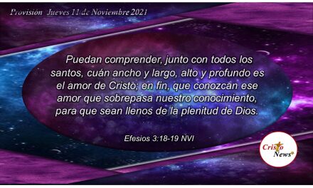 Crecer en el amor de Jesucristo nos llena de la plenitud de Dios: Provisión Jueves 11 de Noviembre de 2021