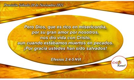 Por Gracia, amor y misericordia Dios nos abrió el Camino de la reconciliación con Él a traves de Jesucristo: provisión Sábado 20 de Noviembre 2021