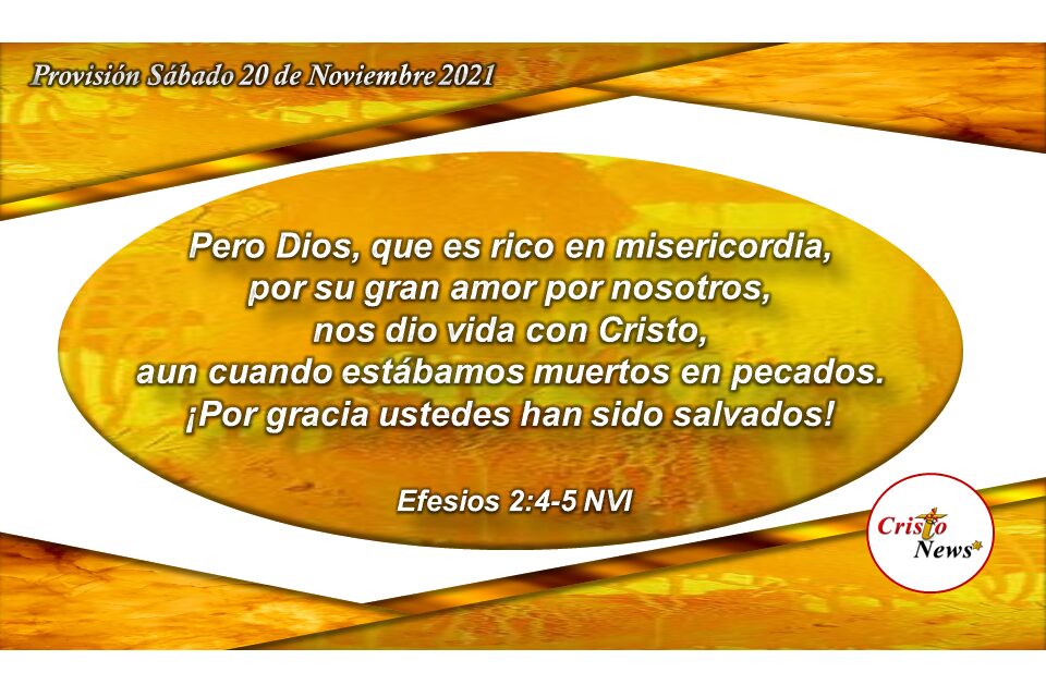 Por Gracia, amor y misericordia Dios nos abrió el Camino de la reconciliación con Él a traves de Jesucristo: provisión Sábado 20 de Noviembre 2021