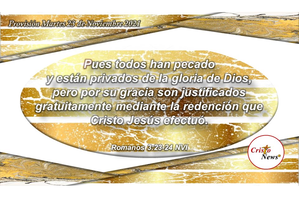 Jesucristo en su Gracia nos limpia del pecado y nos lleva al arrepentimiento verdadero en fe y obediencia: Provisión Martes 23 de Noviembre de 2021