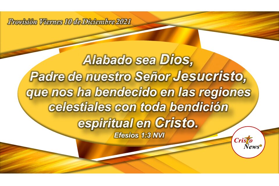 La Bendición y el Favor de Dios los recibimos por gracia a través de Jesucristo: Provisión Viernes 10 de Diciembre de 2021