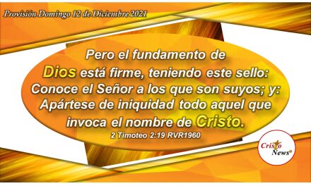 El fundamento de Dios es la gracia y misericordia de su amor sobre nosotros a través de Jesucristo: Provisión Domingo 12 de Diciembre de 2021
