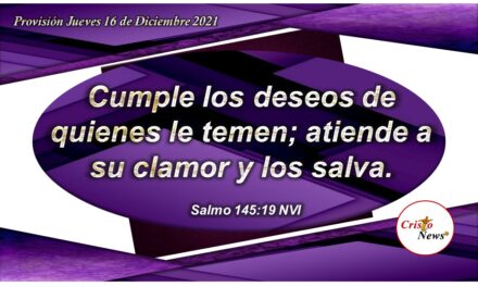 Temer a Dios es hacer su voluntad: Provisión Jueves 16 de Diciembre 2021
