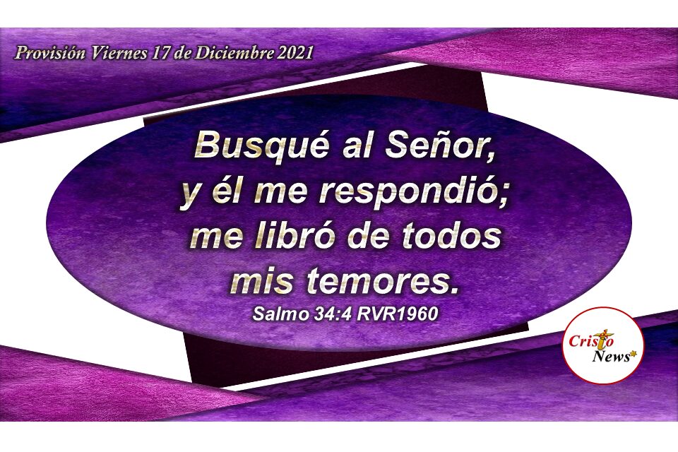 Jesucristo es la respuesta a todos nuestros temores porque en Él confiamos: Provisión Viernes 17 de Diciembre 2021