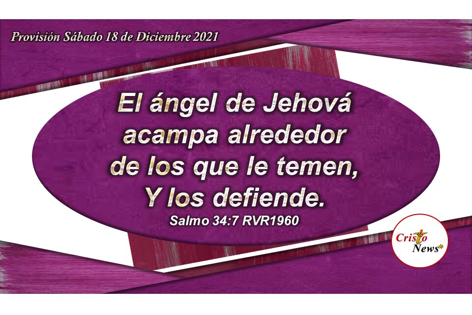 El temor de Dios es nuestro escudo y defensa en el nombre de jesucristo: Provisión Sábado 18 de Diciembre 2021