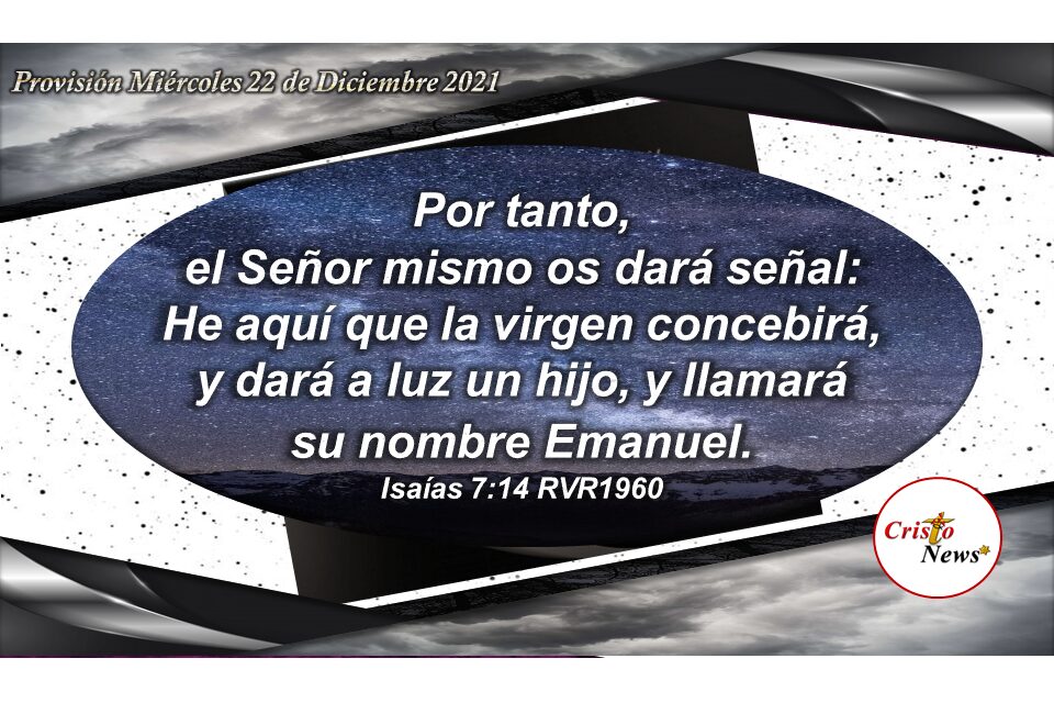 Jesucristo es el Enmanuel de la promesa Dios con nosotros: Provisión Miércoles 22 de Diciembre 2021