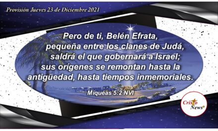 El plan de Dios ofrecernos a Jesucristo como nuestro Salvador y Redentor: Provisión Jueves 23 de Diciembre 2021