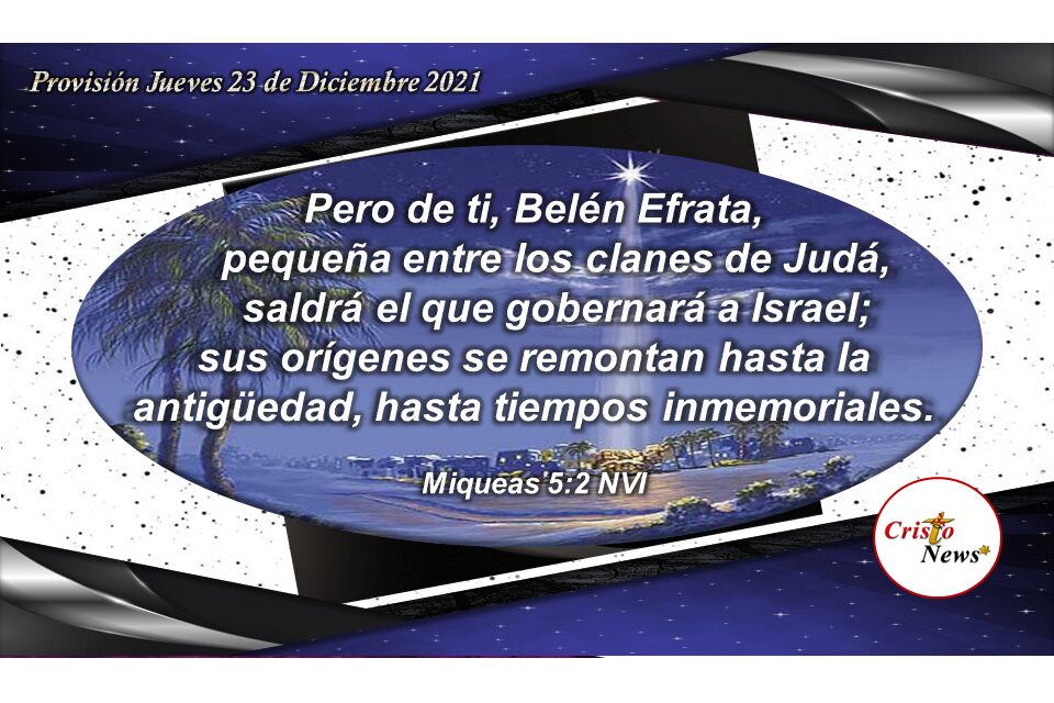 El plan de Dios ofrecernos a Jesucristo como nuestro Salvador y Redentor: Provisión Jueves 23 de Diciembre 2021