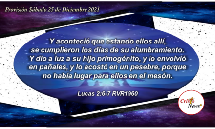 Descansemos en el pesebre, porque desde allí nos vino El Salvador, Cristo por la Gracia y Misericordia de Dios: Provisión Sábado 25 de Diciembre 2021