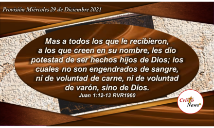 Todo el que recibe a Jesucristo como Salvador será exaltado con el título Hijo de Dios: Provisión Miércoles 29 de Diciembre de 2021