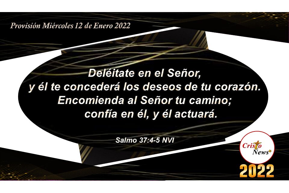 Jesucristo es el Camino de verdad y vida para avanzar confiadamente: Provisión Miércoles 12 de Enero 2022